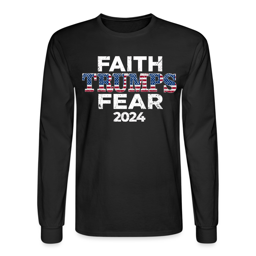 Faith Trumps Fear Men's Long Sleeve T-Shirt - black